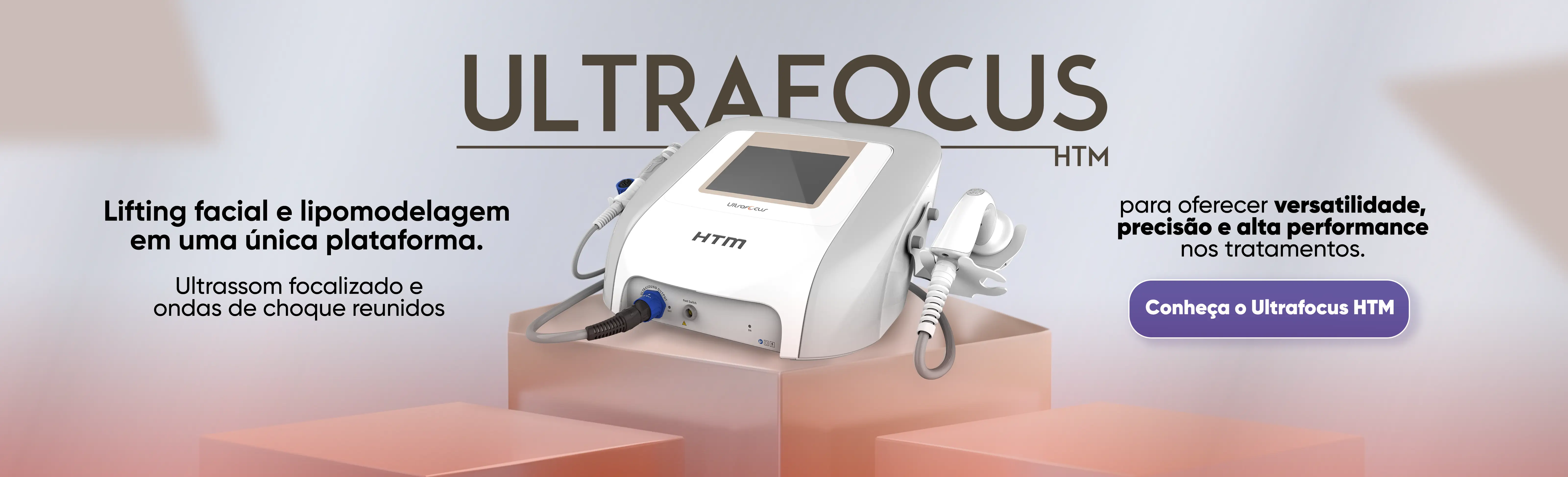 Ultrafocus HTM ─ Aparelho de Lipocavitação Focalizada Corporal e Facial e Ondas de Choque Corporal